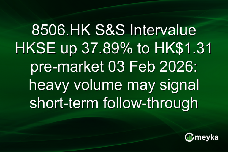 8506.HK S&S Intervalue HKSE up 37.89% to HK$1.31 pre-market 03 Feb 2026: heavy volume may signal short-term follow-through