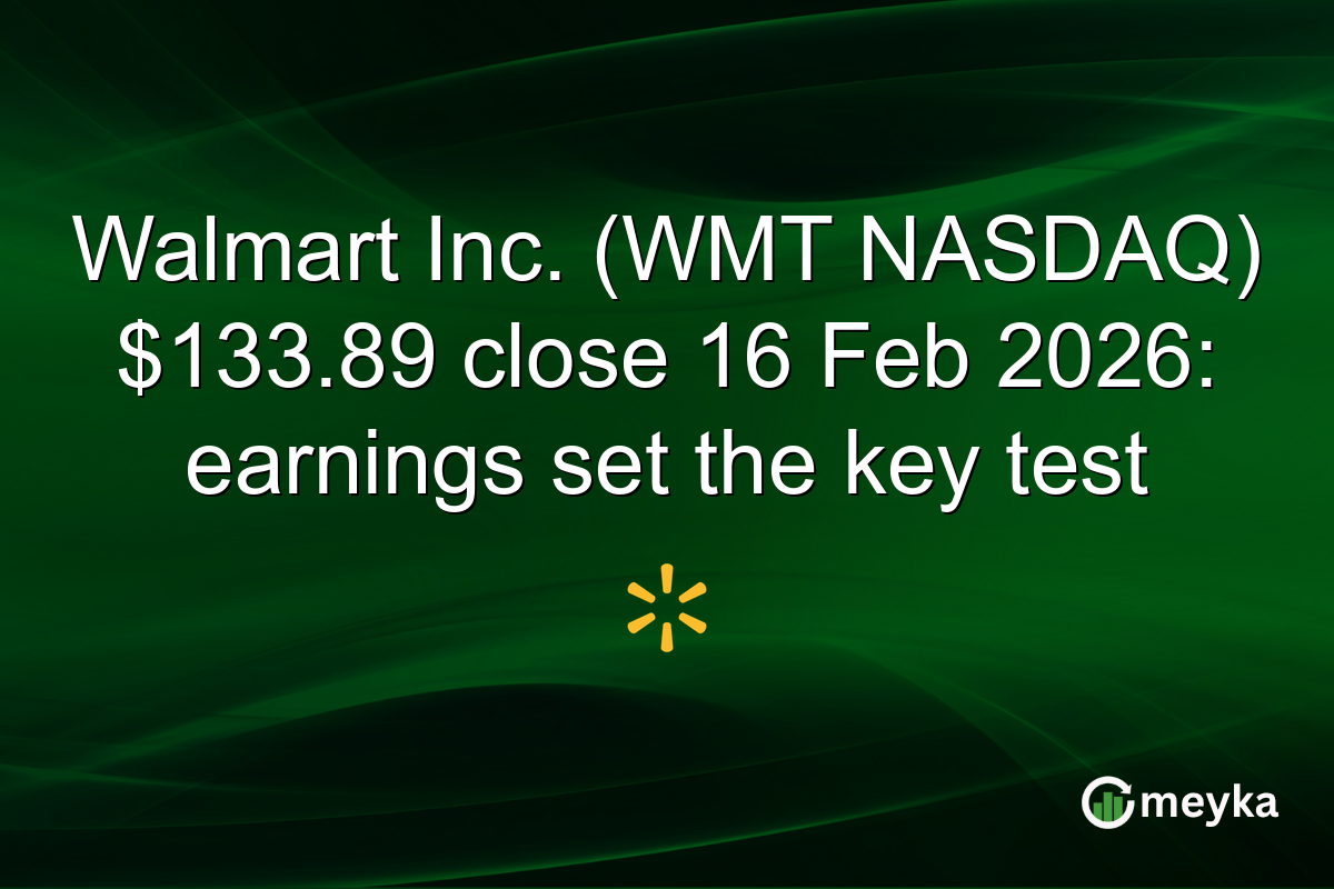 Walmart Inc. (WMT NASDAQ) $133.89 close 16 Feb 2026: earnings set the key test