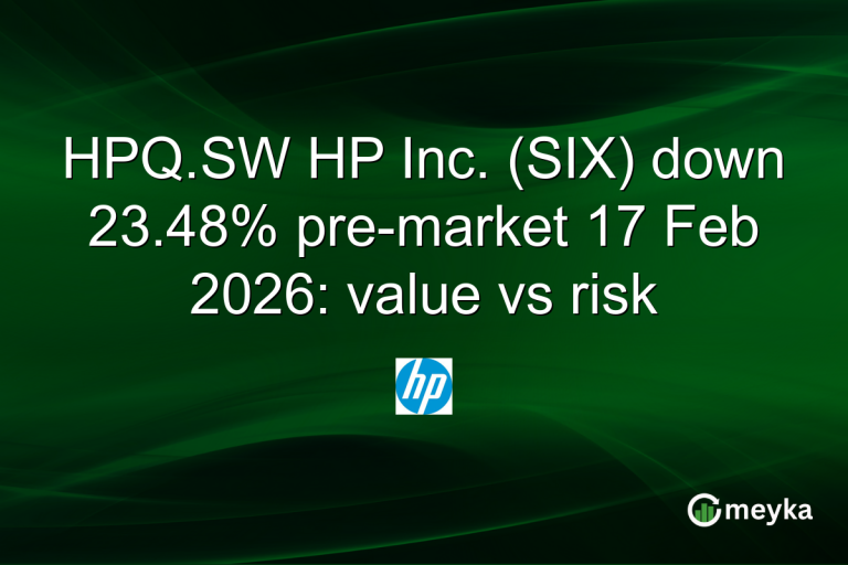 HPQ.SW HP Inc. (SIX) down 23.48% pre-market 17 Feb 2026: value vs risk