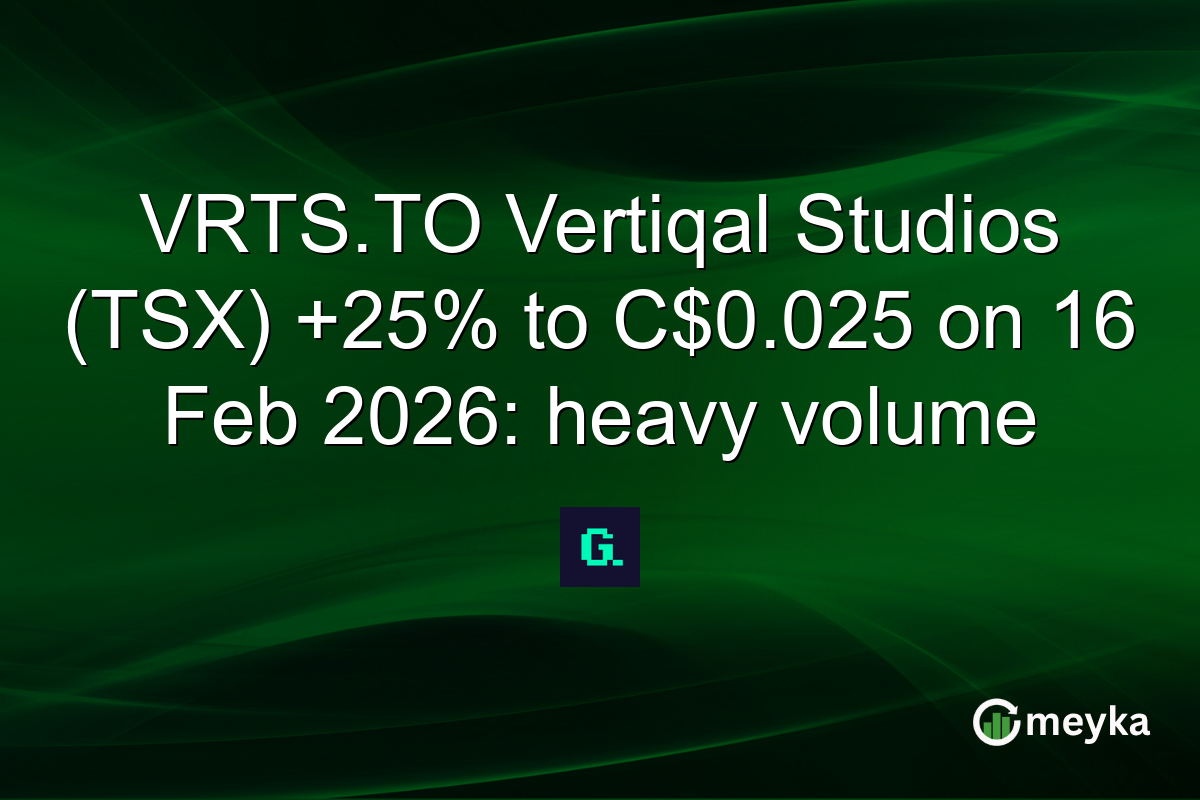 VRTS.TO Vertiqal Studios (TSX) +25% to C$0.025 on 16 Feb 2026: heavy volume