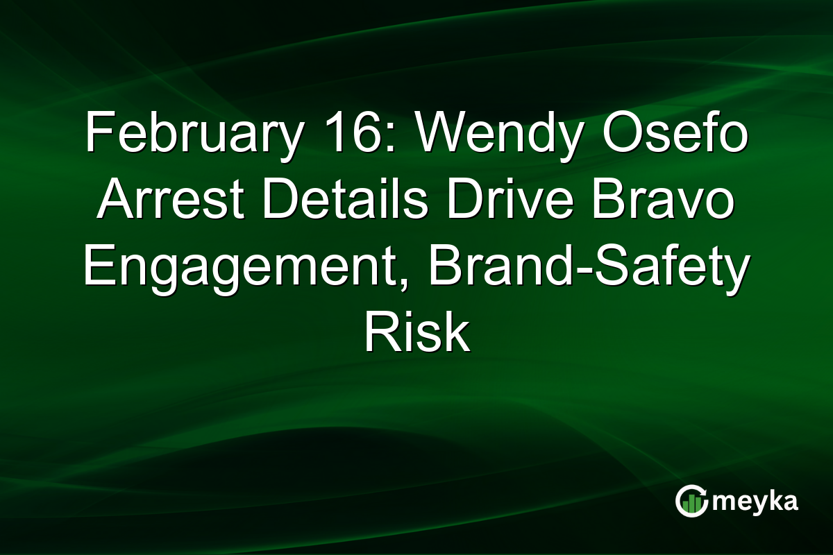 February 16: Wendy Osefo Arrest Details Drive Bravo Engagement, Brand-Safety Risk