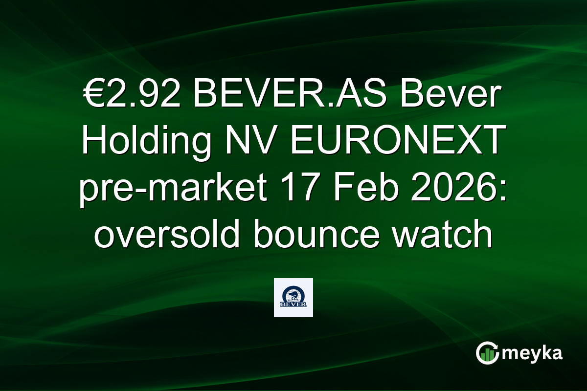 €2.92 BEVER.AS Bever Holding NV EURONEXT pre-market 17 Feb 2026: oversold bounce watch