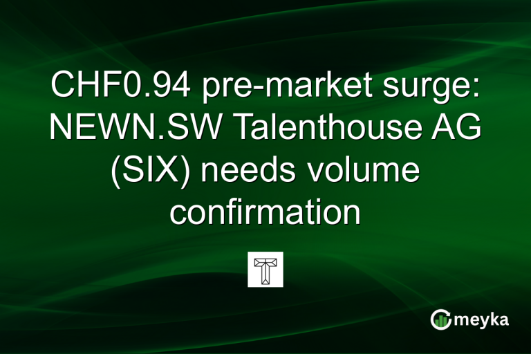 CHF0.94 pre-market surge: NEWN.SW Talenthouse AG (SIX) needs volume confirmation