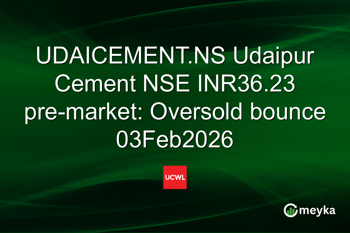 UDAICEMENT.NS Udaipur Cement NSE INR36.23 pre-market: Oversold bounce 03Feb2026