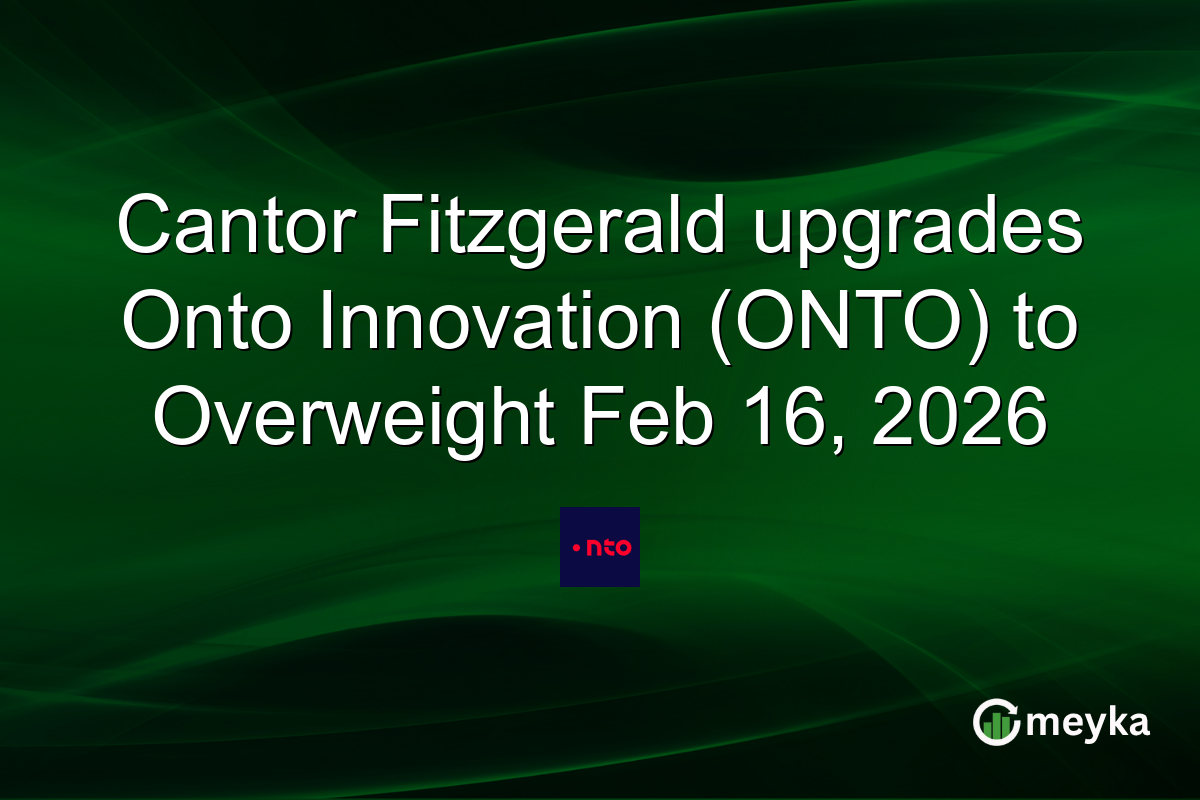 Cantor Fitzgerald upgrades Onto Innovation (ONTO) to Overweight Feb 16, 2026
