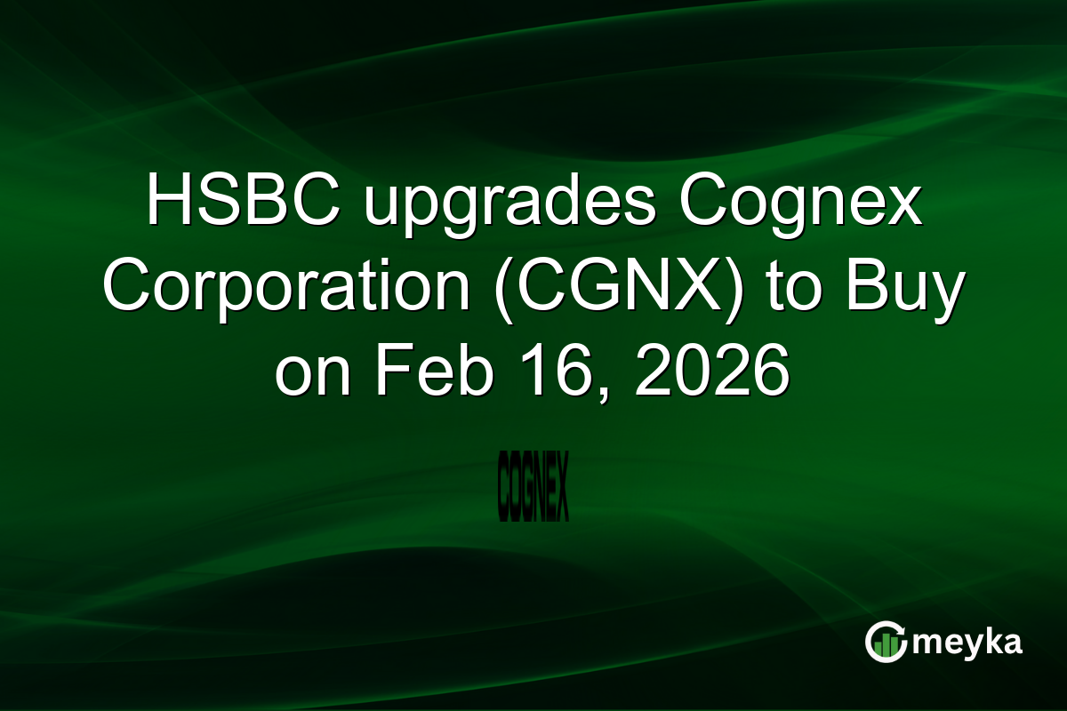 HSBC upgrades Cognex Corporation (CGNX) to Buy on Feb 16, 2026