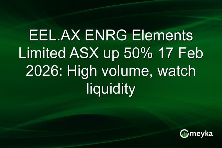 EEL.AX ENRG Elements Limited ASX up 50% 17 Feb 2026: High volume, watch liquidity