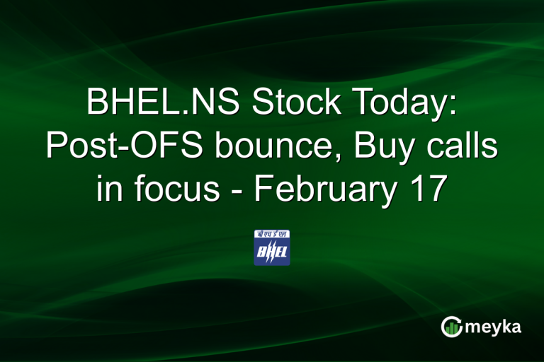 BHEL.NS Stock Today: Post-OFS bounce, Buy calls in focus - February 17
