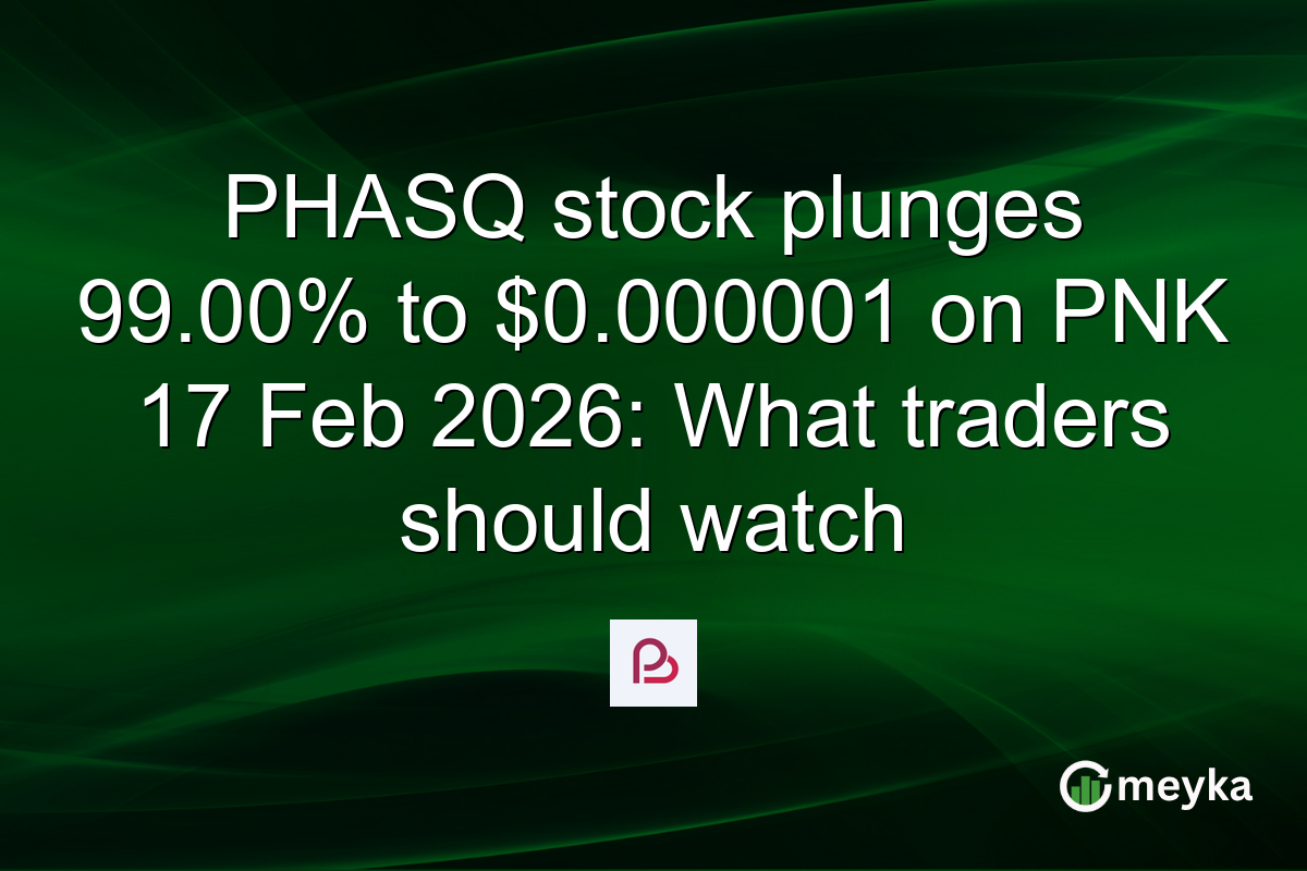 PHASQ stock plunges 99.00% to $0.000001 on PNK 17 Feb 2026: What traders should watch