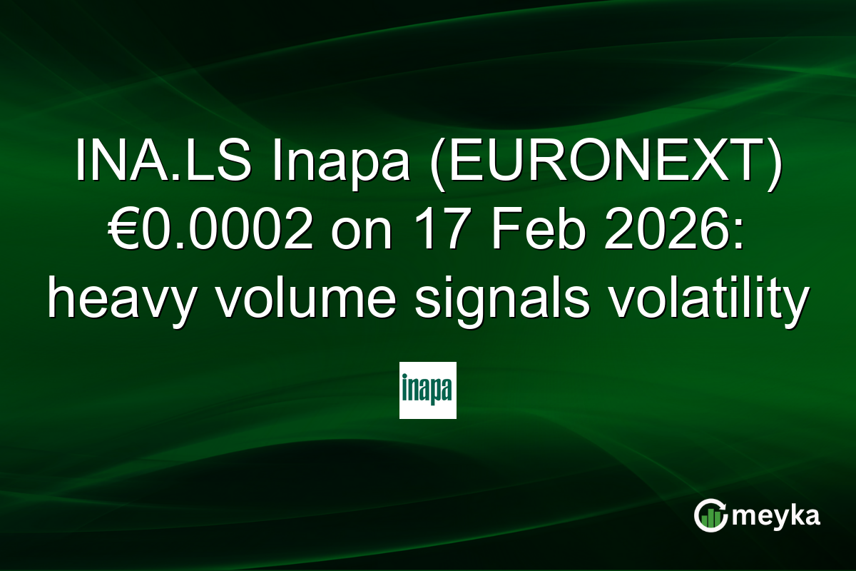 INA.LS Inapa (EURONEXT) €0.0002 on 17 Feb 2026: heavy volume signals volatility