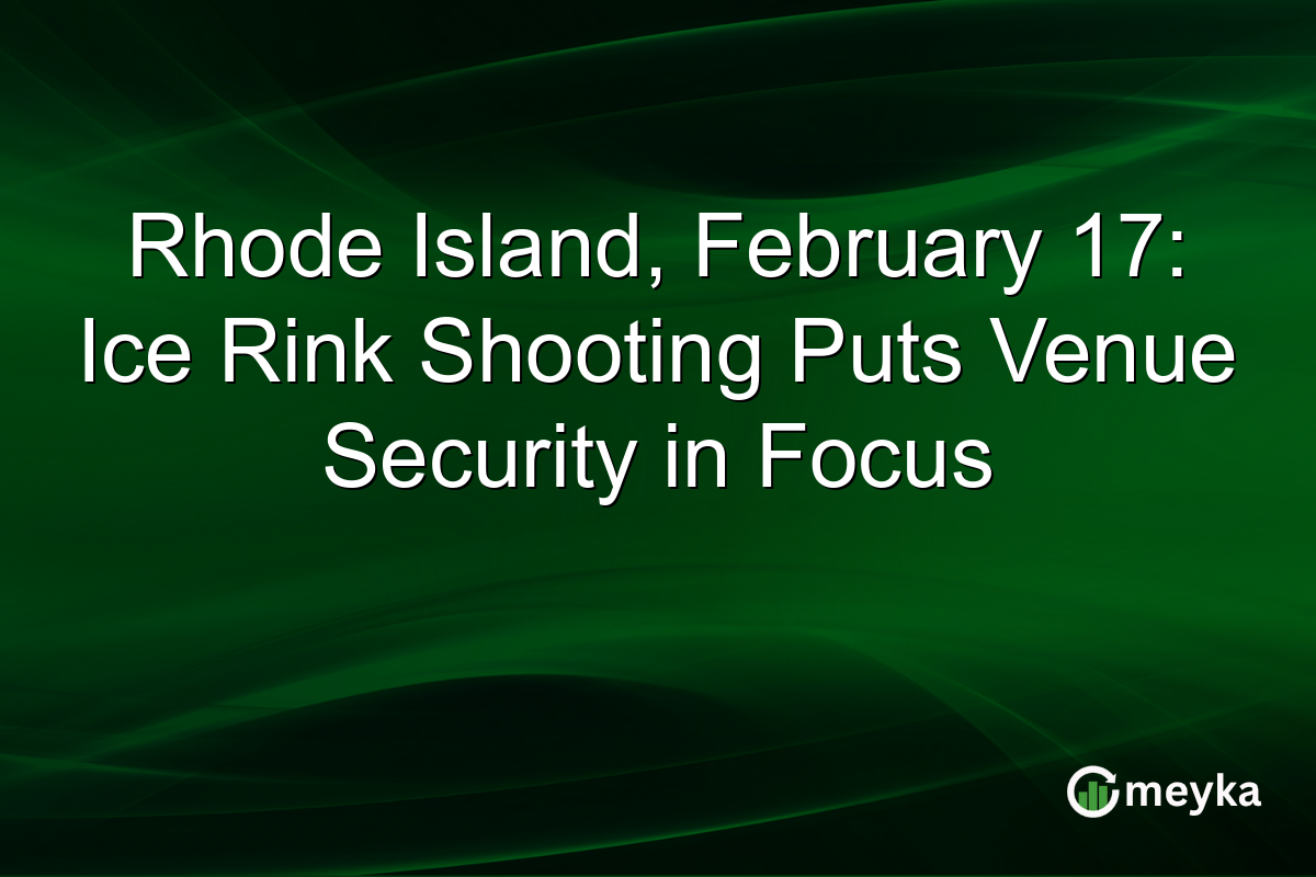 Rhode Island, February 17: Ice Rink Shooting Puts Venue Security in Focus