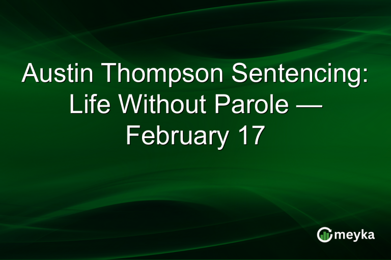 Austin Thompson Sentencing: Life Without Parole — February 17