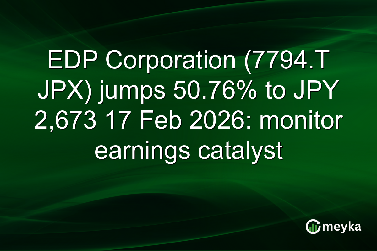 EDP Corporation (7794.T JPX) jumps 50.76% to JPY 2,673 17 Feb 2026: monitor earnings catalyst