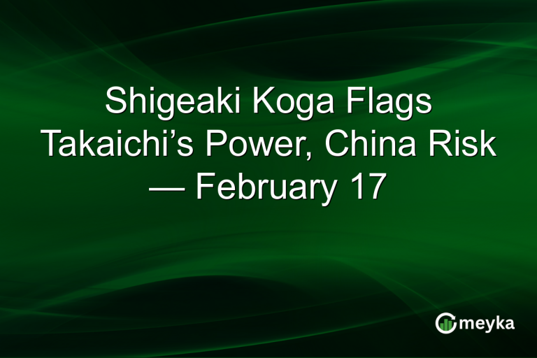 Shigeaki Koga Flags Takaichi’s Power, China Risk — February 17