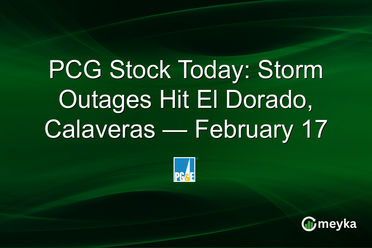PCG Stock Today: Storm Outages Hit El Dorado, Calaveras — February 17