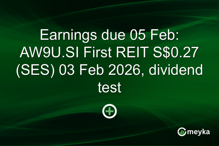 Earnings due 05 Feb: AW9U.SI First REIT S$0.27 (SES) 03 Feb 2026, dividend test