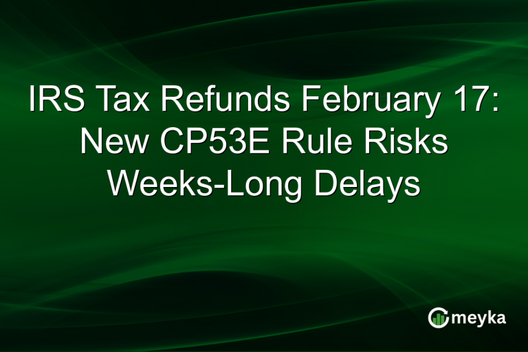 IRS Tax Refunds February 17: New CP53E Rule Risks Weeks-Long Delays