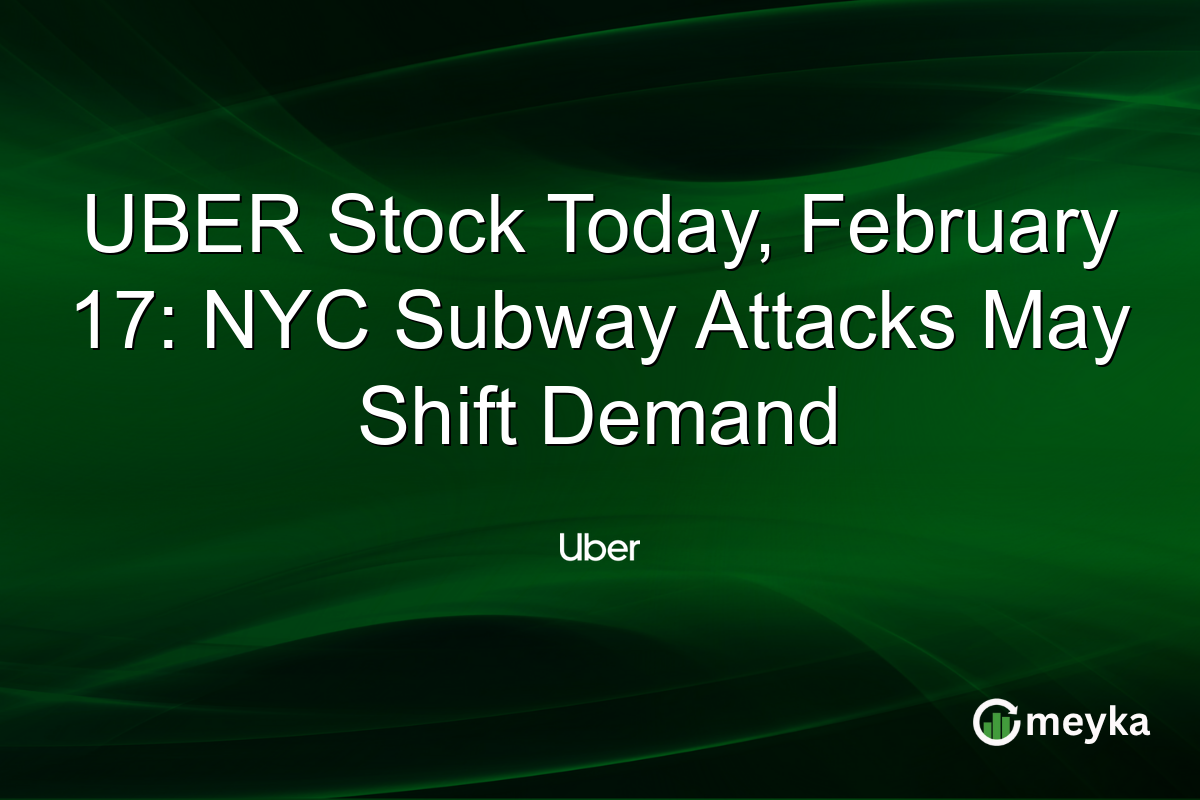 UBER Stock Today, February 17: NYC Subway Attacks May Shift Demand