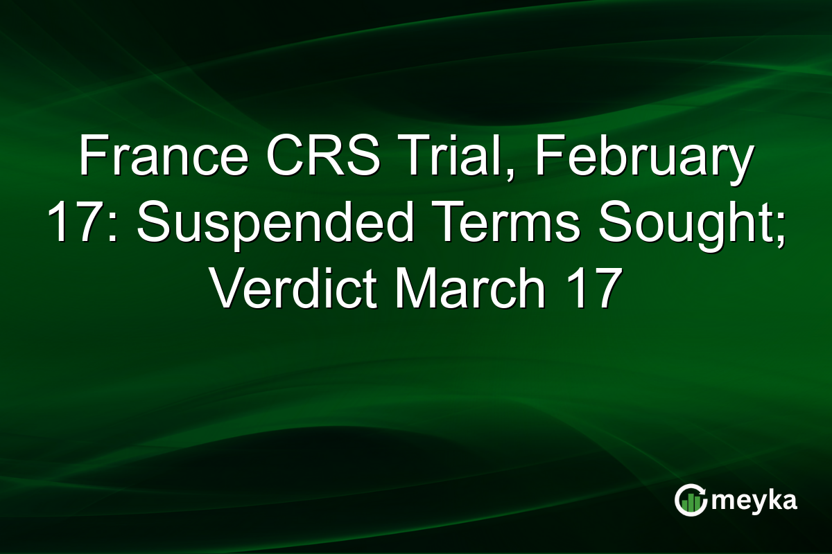 France CRS Trial, February 17: Suspended Terms Sought; Verdict March 17