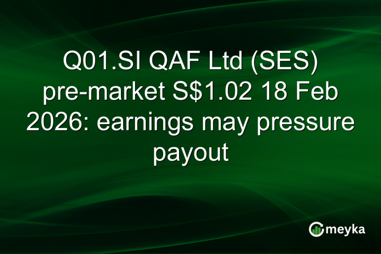 Q01.SI QAF Ltd (SES) pre-market S$1.02 18 Feb 2026: earnings may pressure payout