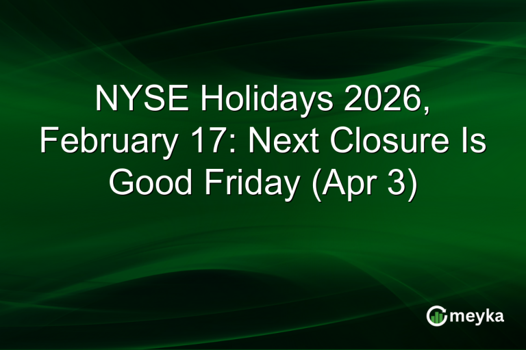 NYSE Holidays 2026, February 17: Next Closure Is Good Friday (Apr 3)
