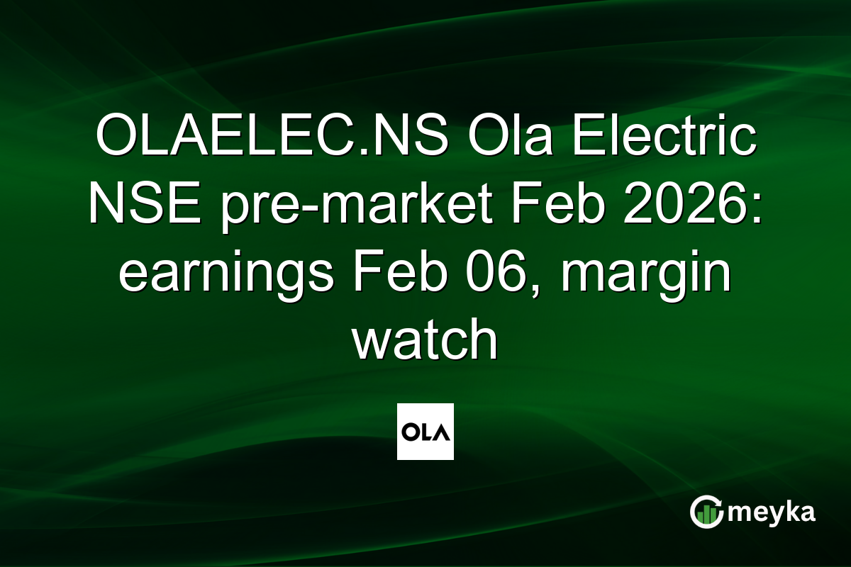 OLAELEC.NS Ola Electric NSE pre-market Feb 2026: earnings Feb 06, margin watch