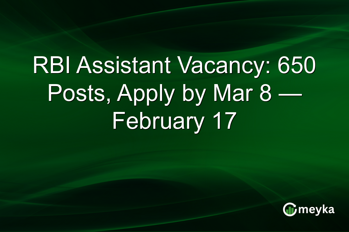 RBI Assistant Vacancy: 650 Posts, Apply by Mar 8 — February 17