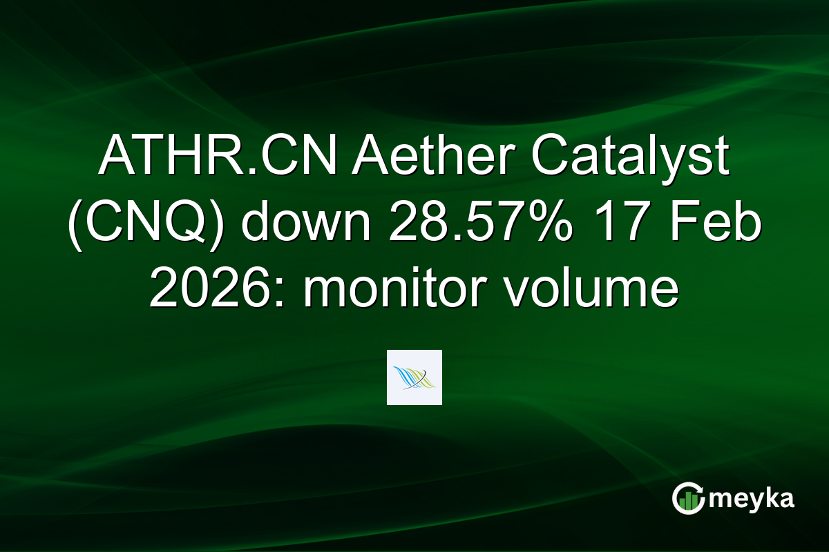 ATHR.CN Aether Catalyst (CNQ) down 28.57% 17 Feb 2026: monitor volume