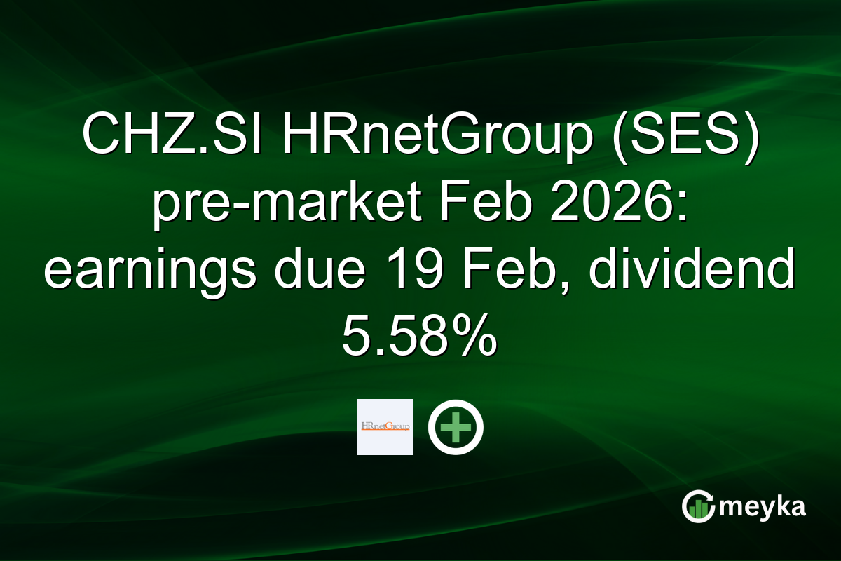 CHZ.SI HRnetGroup (SES) pre-market Feb 2026: earnings due 19 Feb, dividend 5.58%