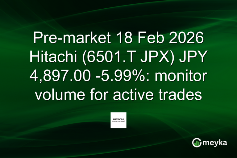 Pre-market 18 Feb 2026 Hitachi (6501.T JPX) JPY 4,897.00 -5.99%: monitor volume for active trades