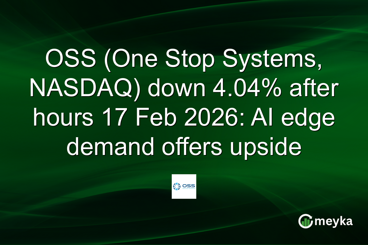 OSS (One Stop Systems, NASDAQ) down 4.04% after hours 17 Feb 2026: AI edge demand offers upside