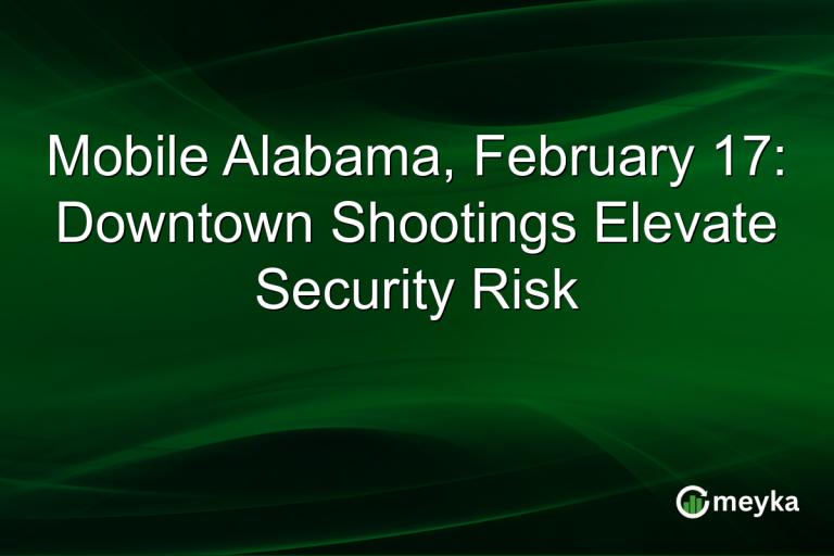 Mobile Alabama, February 17: Downtown Shootings Elevate Security Risk