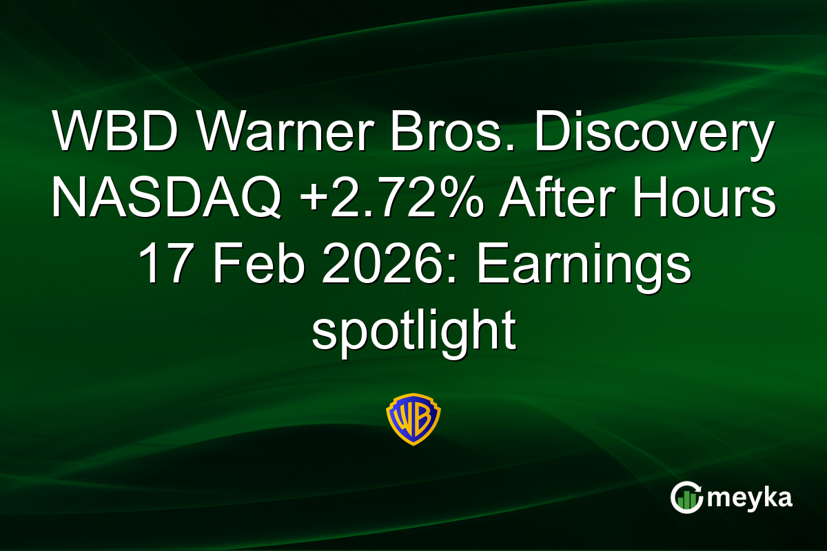 WBD Warner Bros. Discovery NASDAQ +2.72% After Hours 17 Feb 2026: Earnings spotlight