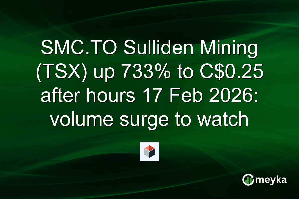 SMC.TO Sulliden Mining (TSX) up 733% to C$0.25 after hours 17 Feb 2026: volume surge to watch