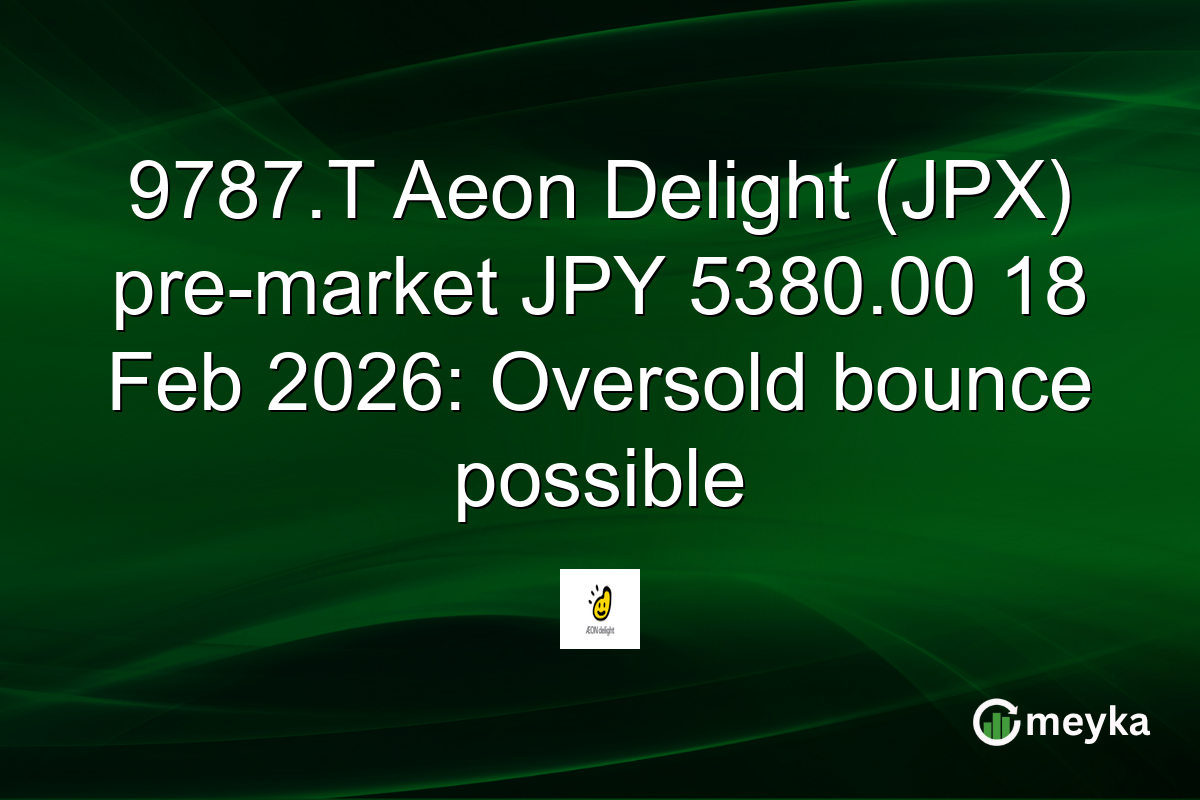 9787.T Aeon Delight (JPX) pre-market JPY 5380.00 18 Feb 2026: Oversold bounce possible