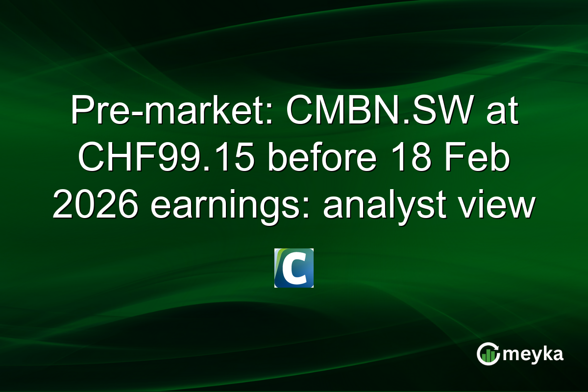 Pre-market: CMBN.SW at CHF99.15 before 18 Feb 2026 earnings: analyst view