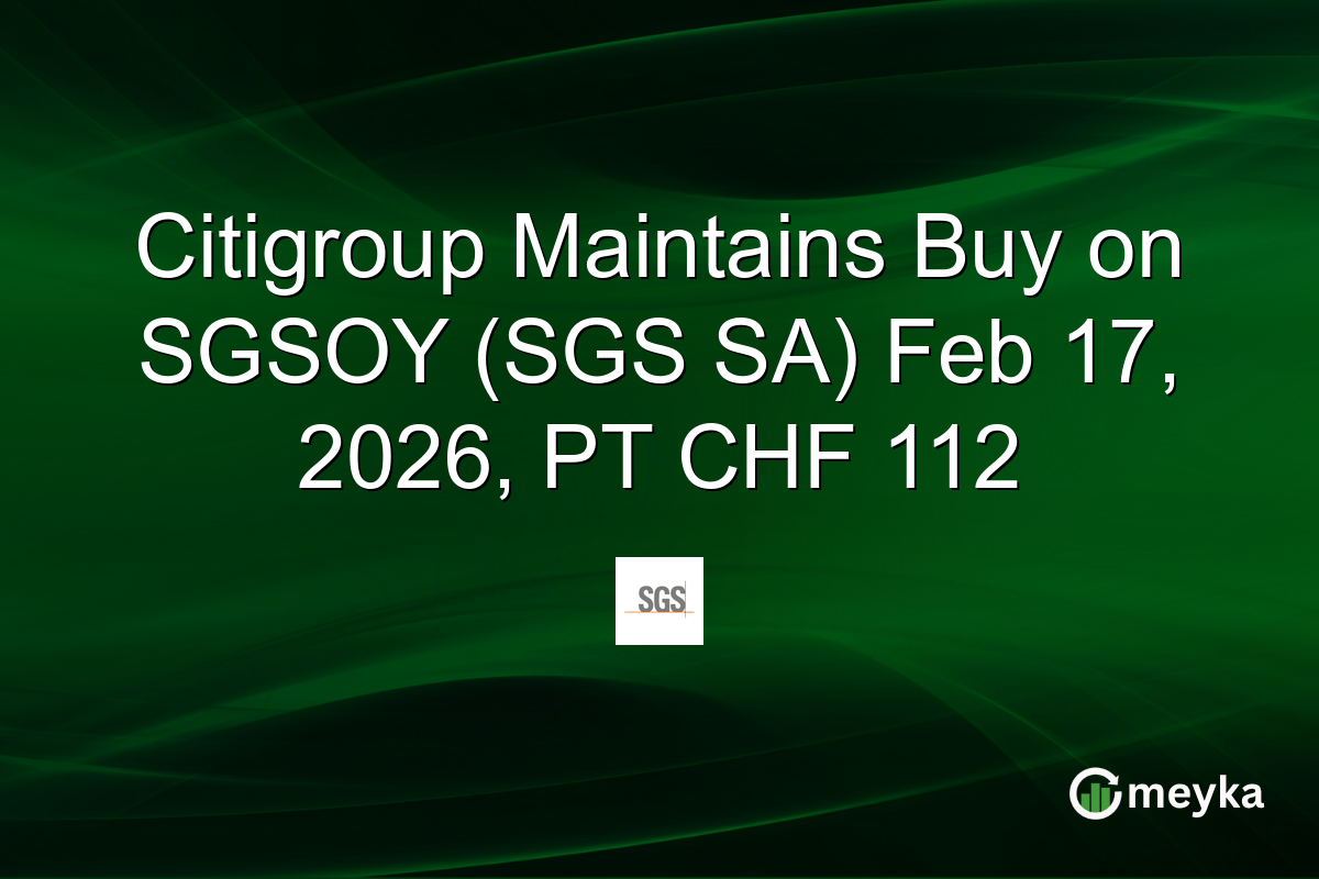Citigroup Maintains Buy on SGSOY (SGS SA) Feb 17, 2026, PT CHF 112