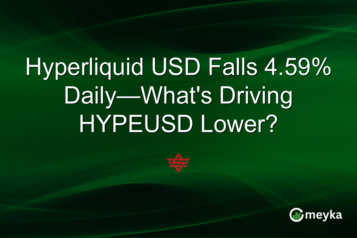 Hyperliquid USD Falls 4.59% Daily—What's Driving HYPEUSD Lower?