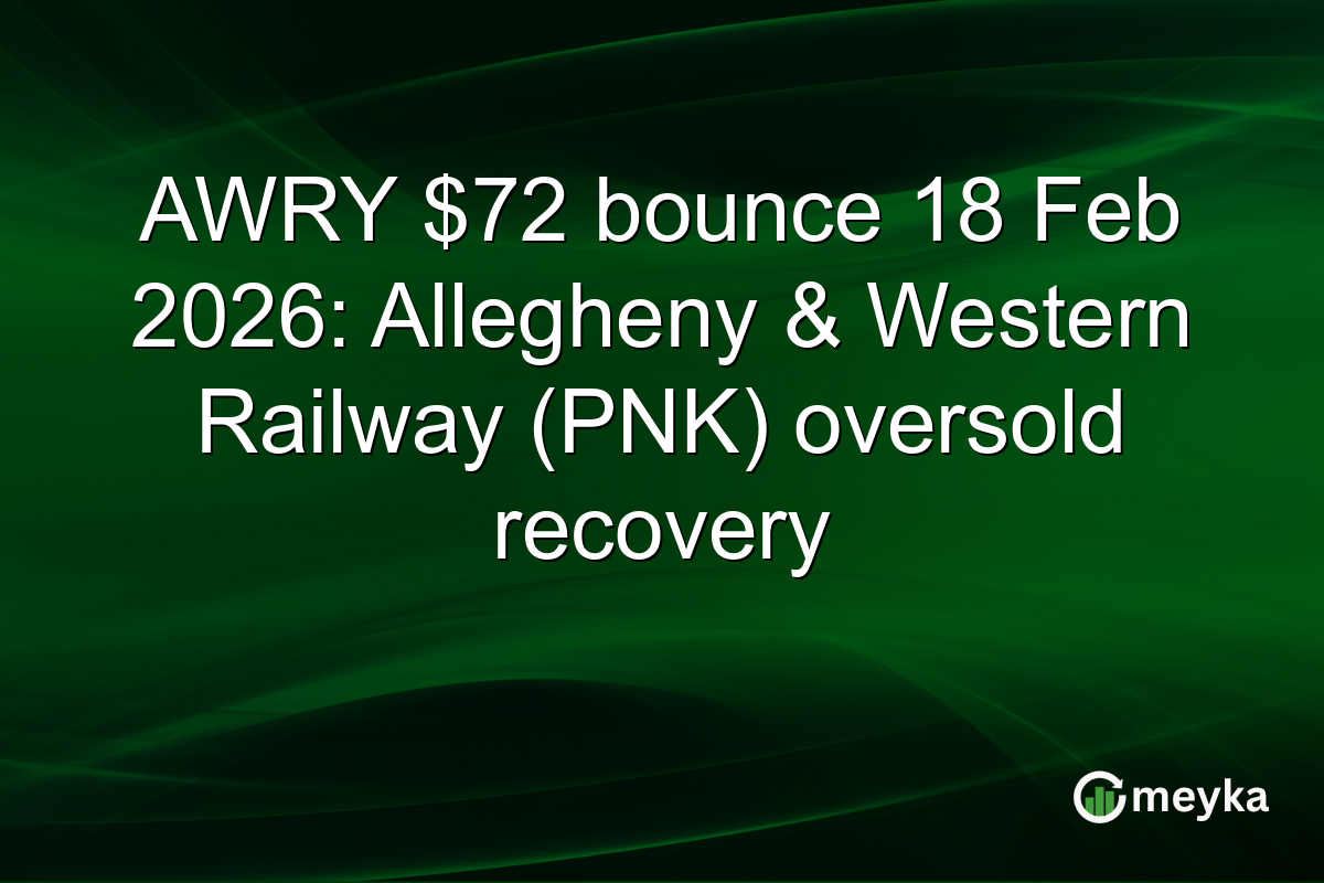 AWRY $72 bounce 18 Feb 2026: Allegheny & Western Railway (PNK) oversold recovery
