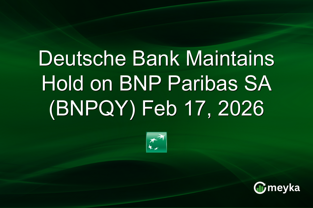 Deutsche Bank Maintains Hold on BNP Paribas SA (BNPQY) Feb 17, 2026