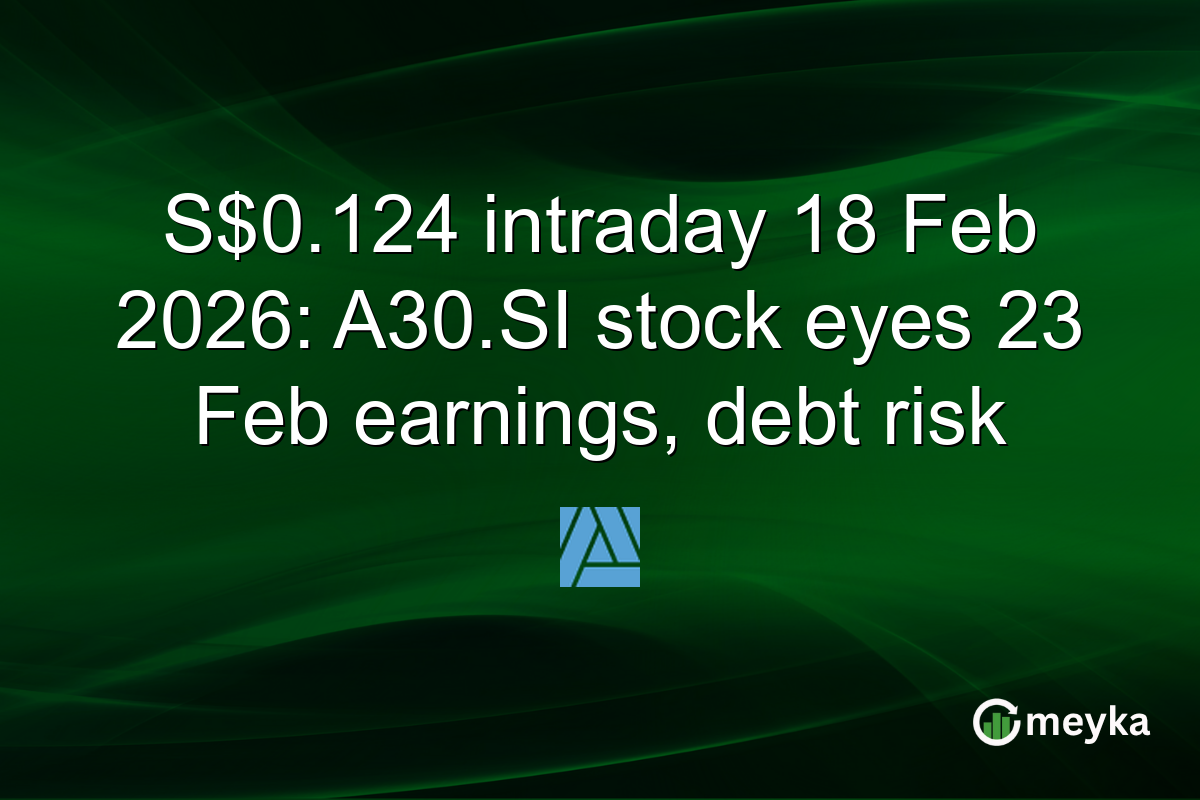 S$0.124 intraday 18 Feb 2026: A30.SI stock eyes 23 Feb earnings, debt risk