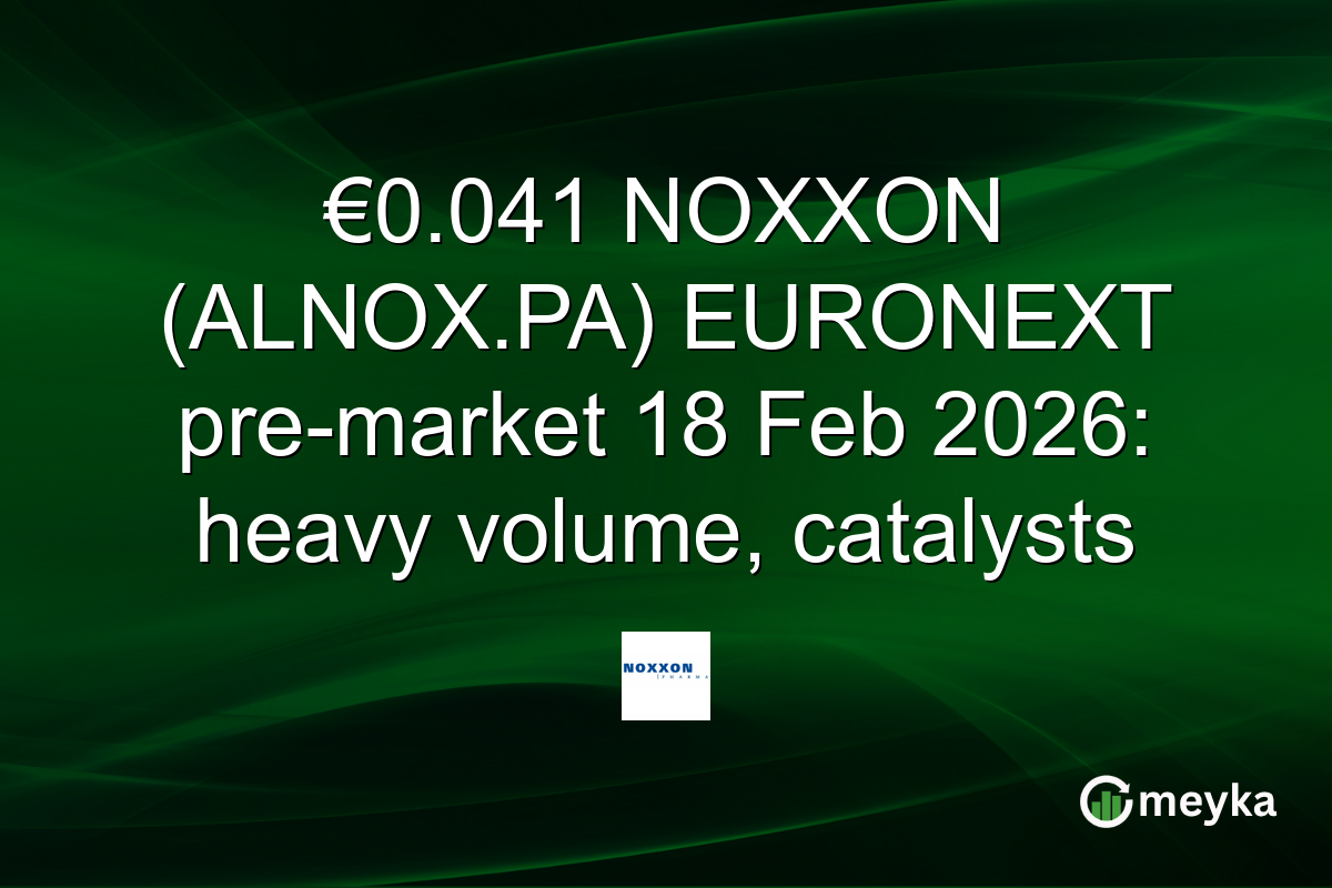 €0.041 NOXXON (ALNOX.PA) EURONEXT pre-market 18 Feb 2026: heavy volume, catalysts