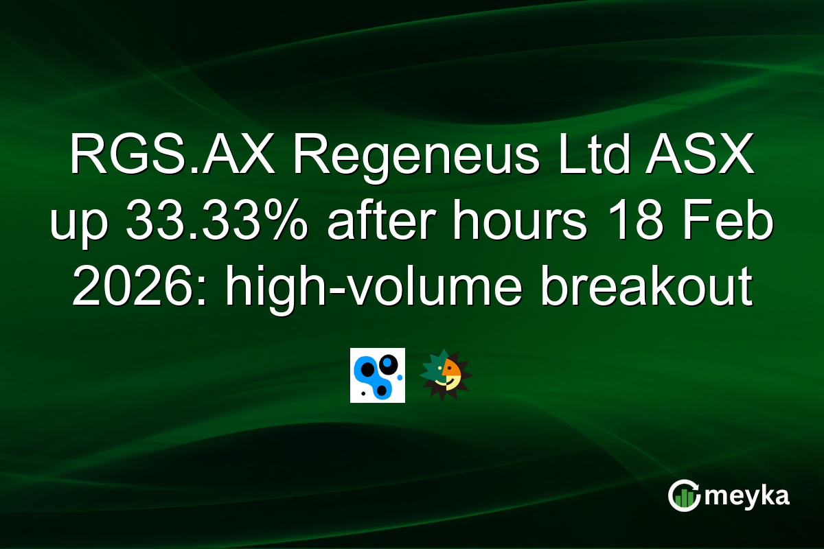 RGS.AX Regeneus Ltd ASX up 33.33% after hours 18 Feb 2026: high-volume breakout