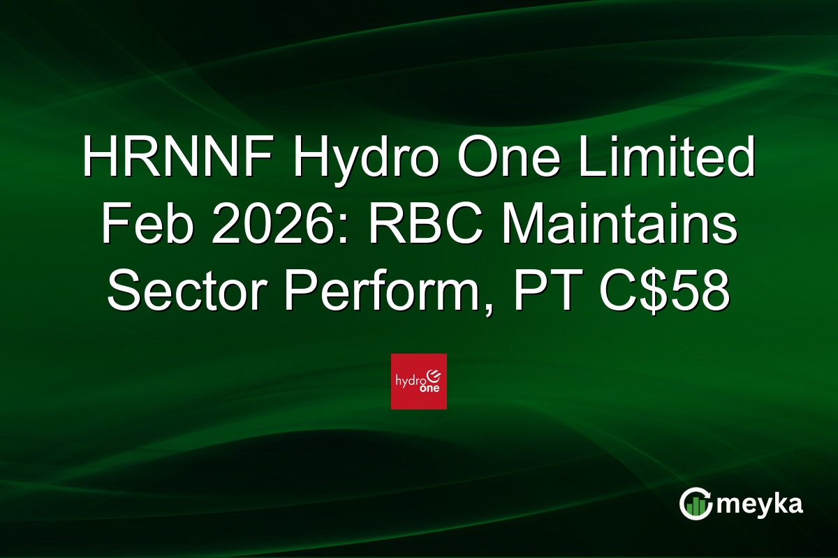 HRNNF Hydro One Limited Feb 2026: RBC Maintains Sector Perform, PT C$58