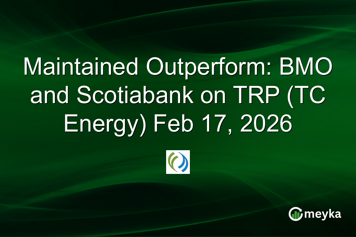 Maintained Outperform: BMO and Scotiabank on TRP (TC Energy) Feb 17, 2026