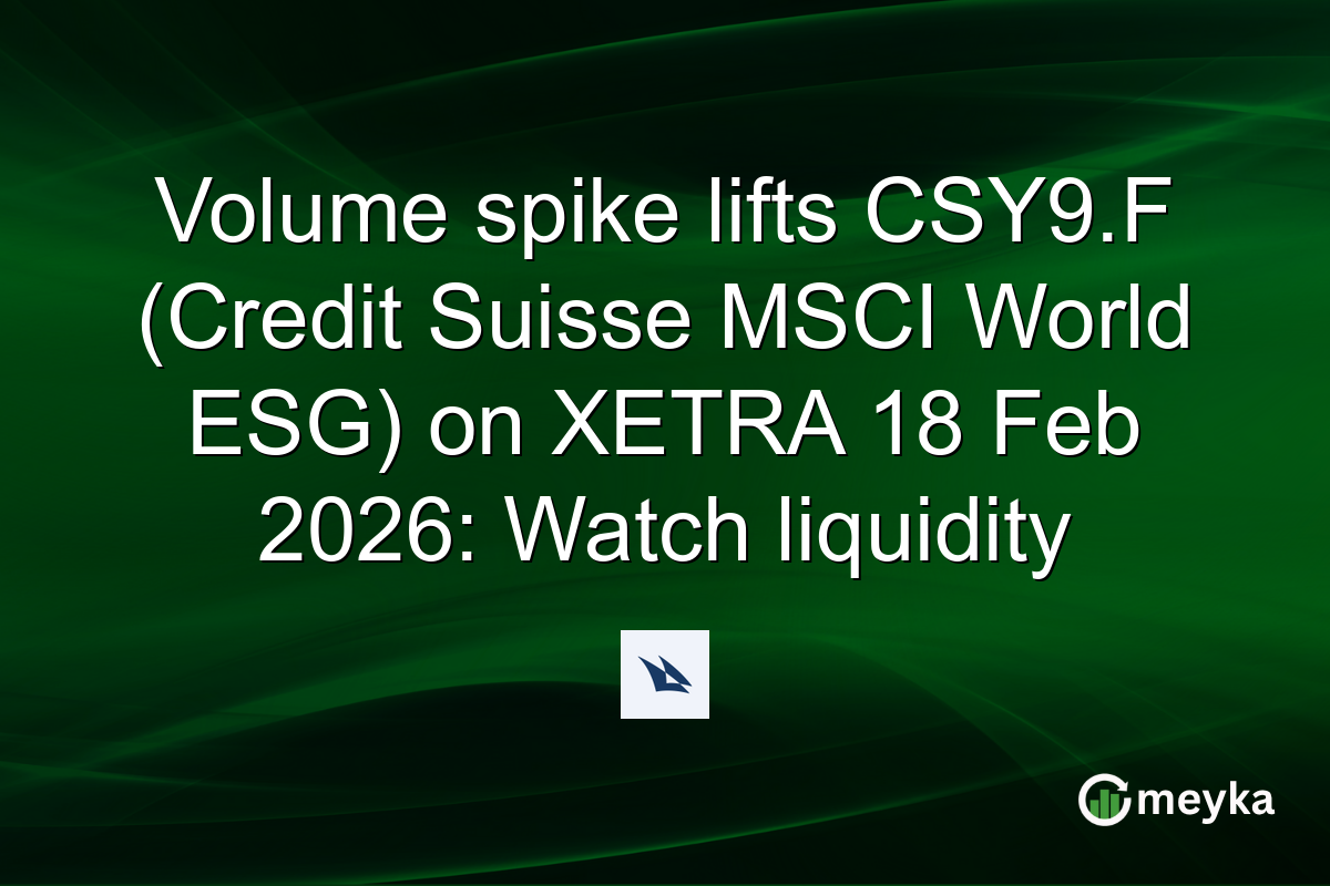 Volume spike lifts CSY9.F (Credit Suisse MSCI World ESG) on XETRA 18 Feb 2026: Watch liquidity