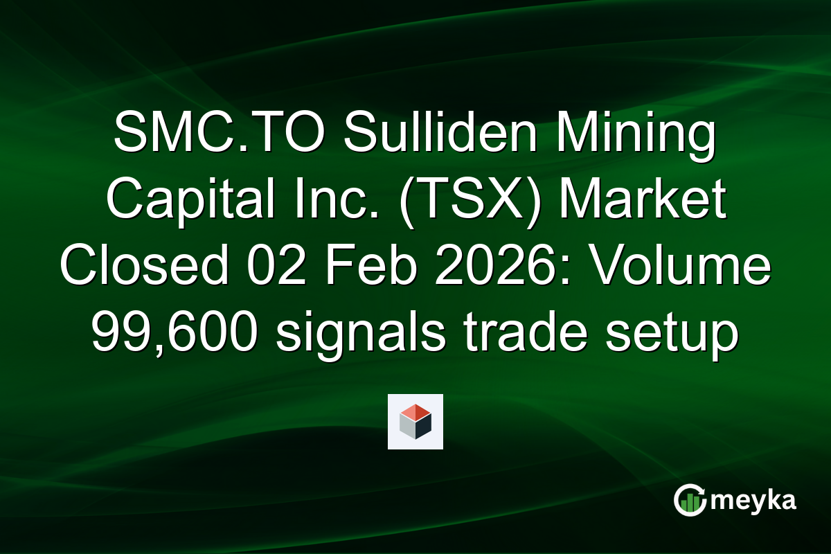 SMC.TO Sulliden Mining Capital Inc. (TSX) Market Closed 02 Feb 2026: Volume 99,600 signals trade setup
