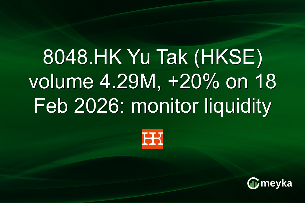 8048.HK Yu Tak (HKSE) volume 4.29M, +20% on 18 Feb 2026: monitor liquidity