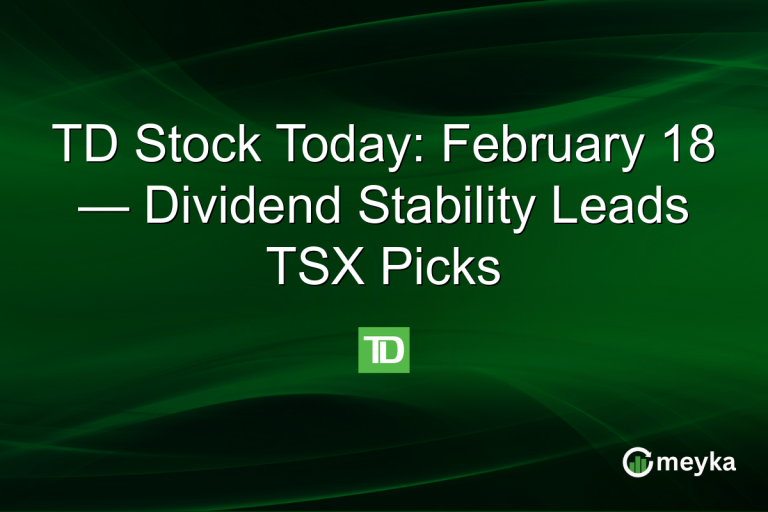 TD Stock Today: February 18 — Dividend Stability Leads TSX Picks
