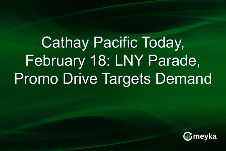 Cathay Pacific Today, February 18: LNY Parade, Promo Drive Targets Demand